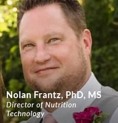 Nolan Frantz, PhD, MS, Director of Nutrition Technology
