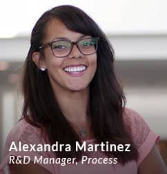 Alexandra Martinez, R&D Manager, Process