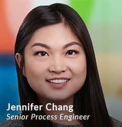 Jennifer Chang, Senior Process Engineer