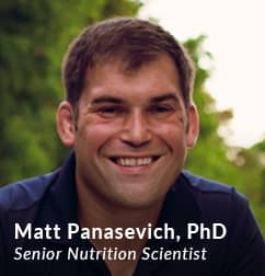Matt Panasevich, PhD,  Senior Nutrition Scientist