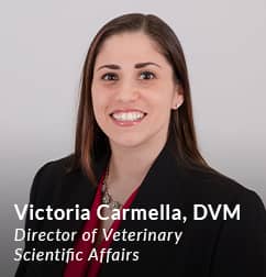 Victoria Carmella, DVM, Director of Veterinary Scientific Affairs